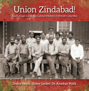 Union Zindabad! : South Asian Canadian labour history in British Columbia