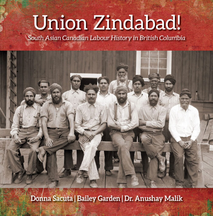 Union Zindabad! South Asian Canadian Labour History in British Columbia with a group of workers on the front cover